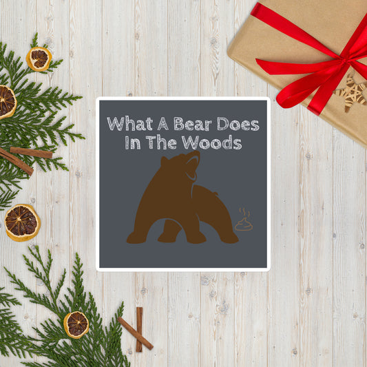 WHAT A BEAR DOES IN THE WOODS Bubble-free stickers